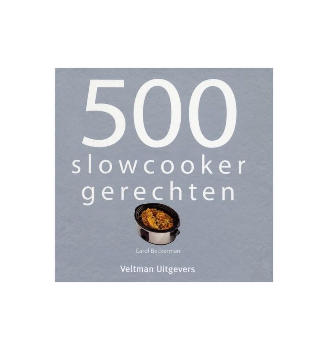 500 Slowcooker Gerechten