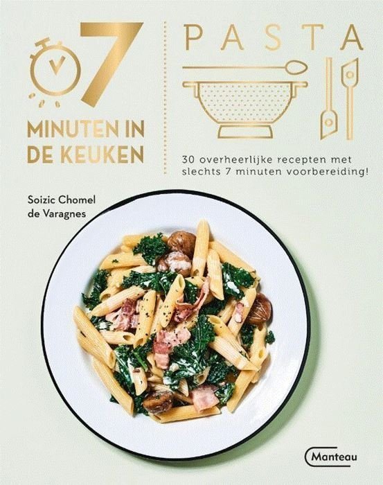 7 Minuten in de keuken, Pasta - Soizic Chamel de Varagnes